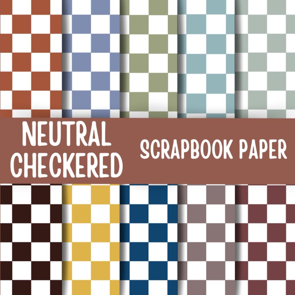 Neutral Checkered Scrapbook Paper: Double-Sided Decorative Scrapbooking Pages, Decoupage, DIY, Craft Papers for Junk Journals, Wrapping Paper , Card Making And More