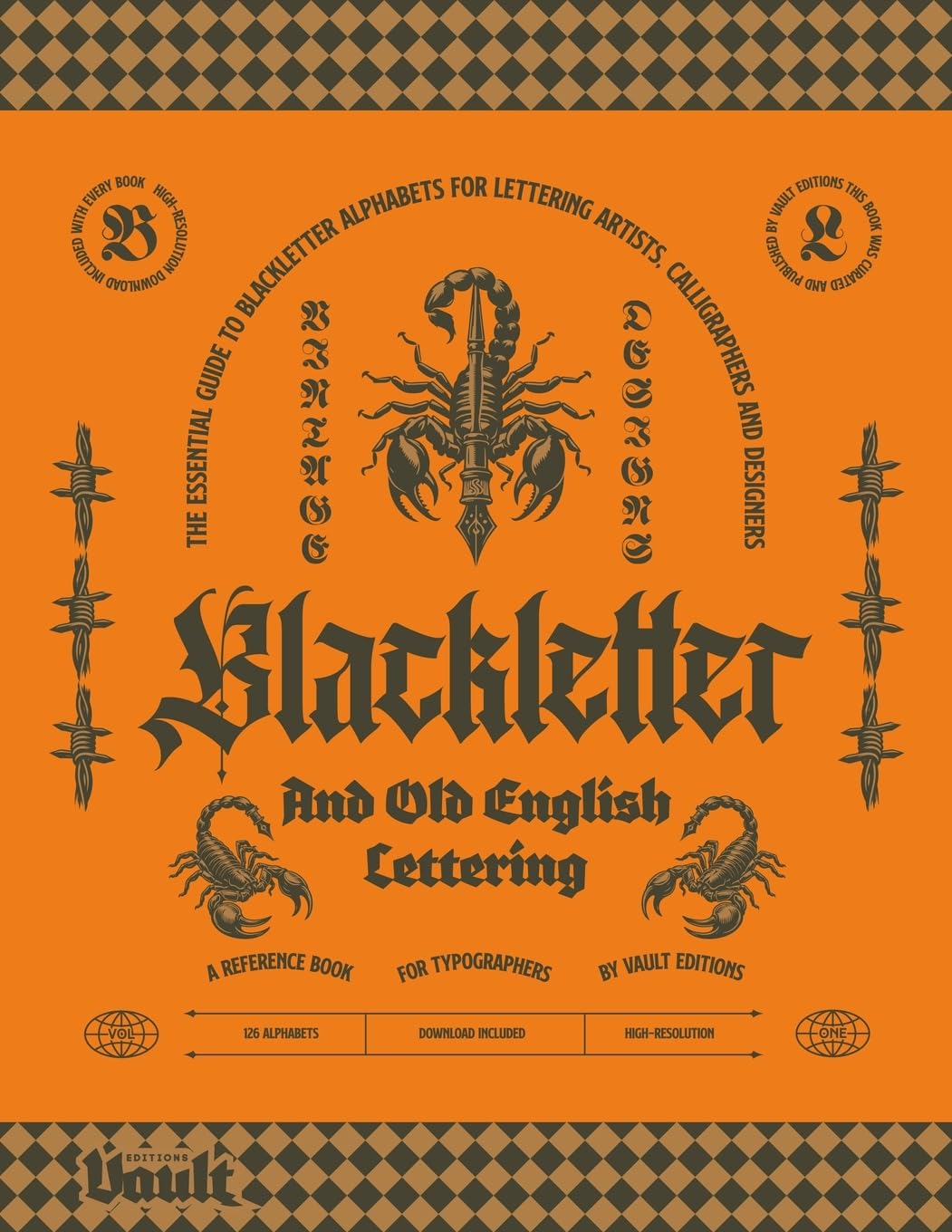 Blackletter and Old English Lettering Reference Book: The Essential Guide to blackletter Alphabets for Lettering Artists, Calligraphers and Designers ... and Calligraphy Series by Vault Editions)
