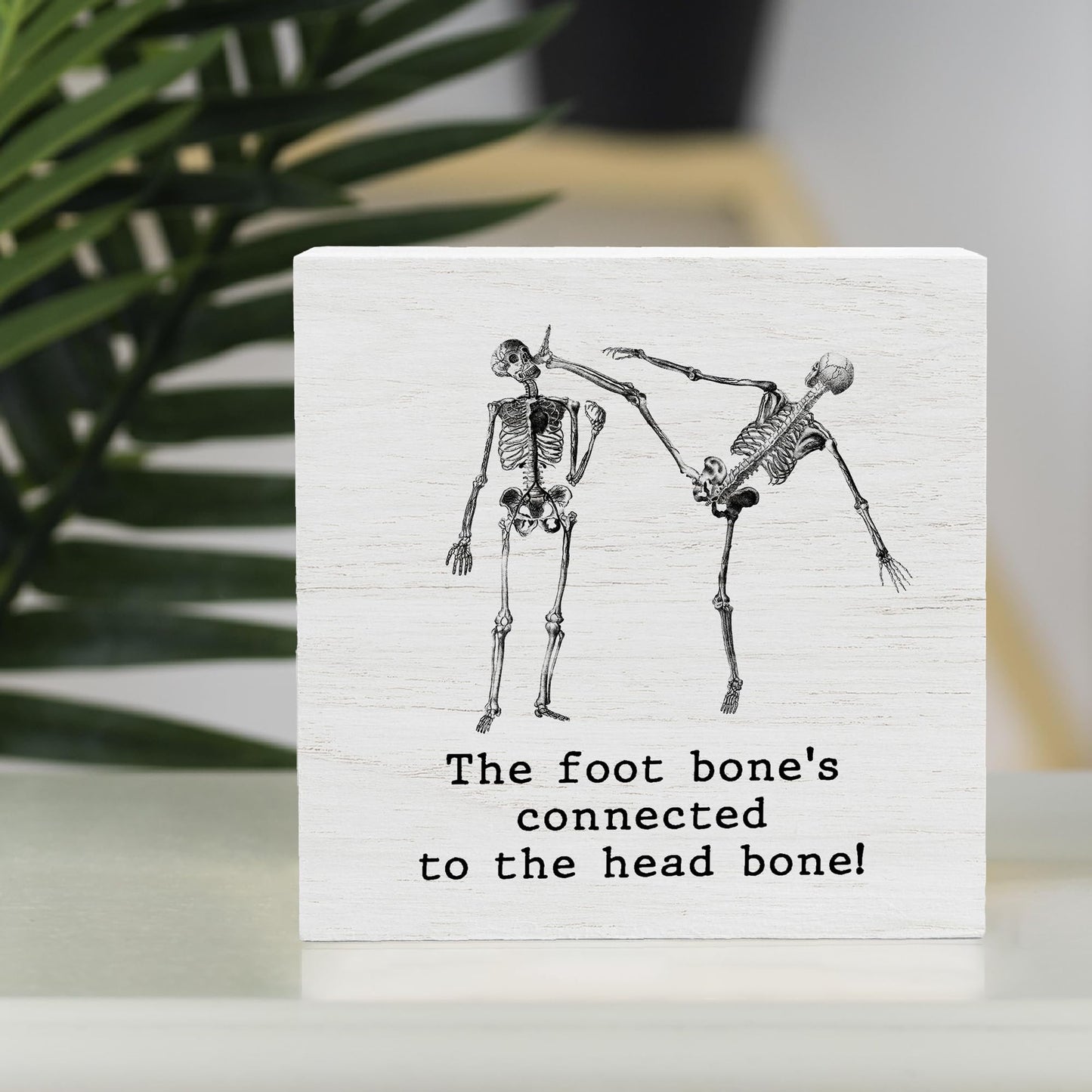 Funny Doctor Gift, Surgeon the Foot Bone's Connected to the Head Bone Doctor's Day Plaque Box Sign Desk Decorations for Office Desk Shelf Table Decor 5X5 Inches E04
