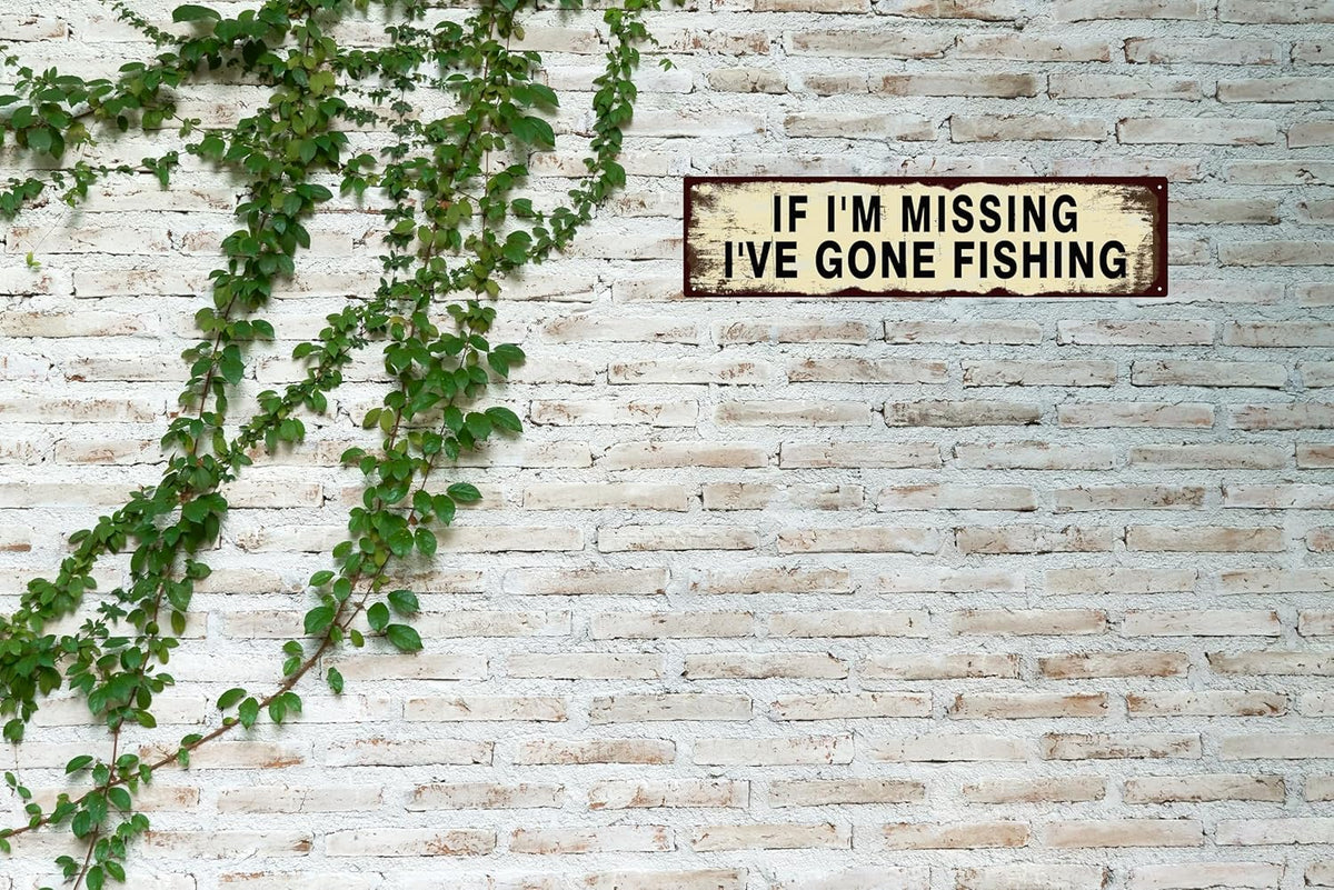 Vintage Tin Sign Retro Metal Funny If I'm Missing I've Gone Fishing Signs for Home Decor Stylish Wall Art Plaques Gift for Home Door Entrance Fence and Wall Decor in Every Room 16x4 in
