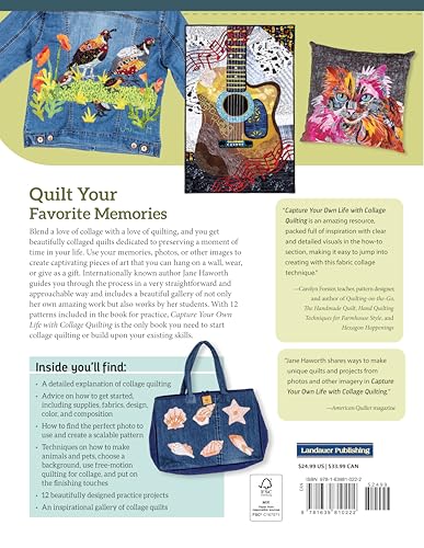 Capture Your Own Life with Collage Quilting: Making Unique Quilts and Projects from Photos and Imagery (Landauer) 12 Projects, Easy Step-by-Step Tutorials, Free-Motion Techniques, Finishing, and More