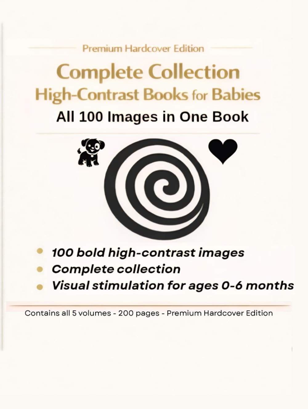 Complete Collection of High-Contrast Books for Babies: All 100 Bold Black-and-White Images in One Premium Hardcover Edition for Visual Stimulation ... Early Stimulation – High Contrast Series)