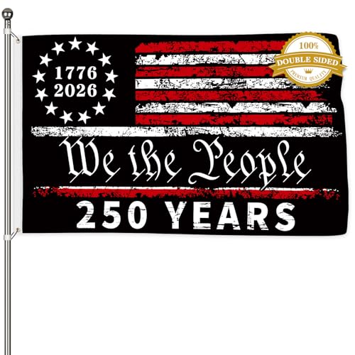 250 Anniversary Flag 3x5 Ft Double Sided 3 Ply 250 Years of Freedom We The People 1776-2026 Patriotic Signs Hanging Decor for Room House Welcome Photo Backdrop with Brass Grommets - style: Double Sided