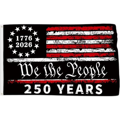 250 Anniversary Flag 3x5 Ft 250 Years of Freedom We The People 1776-2026 250th Birthday Patriotic Signs Hanging Decor for Room House Welcome Photo Backdrop with Brass Grommets - style: Single Sided