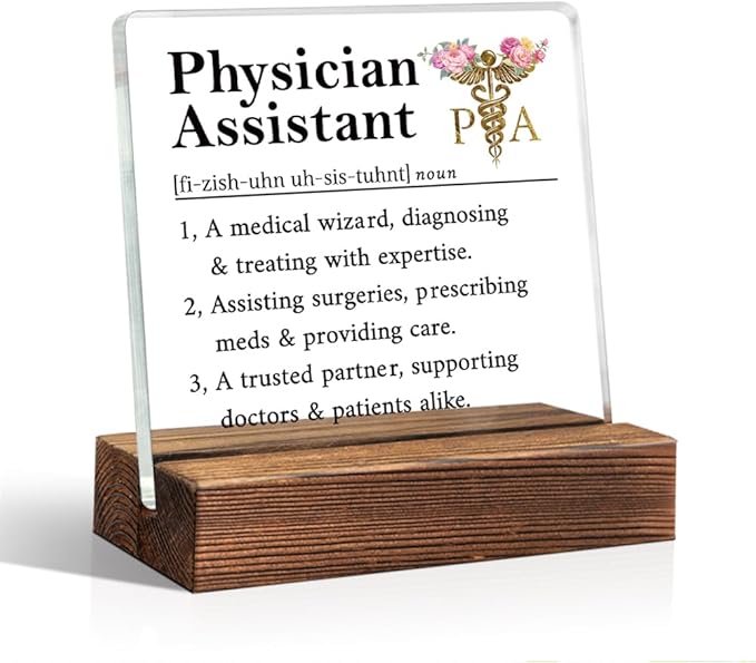 Physician Assistant Definition Acrylic Sign with Wood Stand, Physician Assistant Gifts for Women Men, Appreciation Thank You Gifts for PA Medical Physician, Future PA Week Present