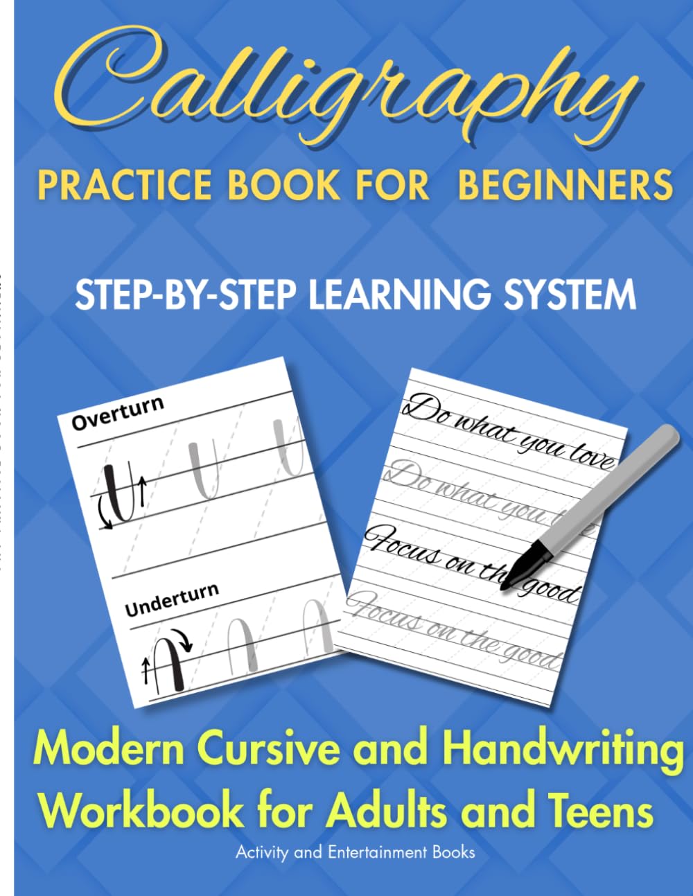 Calligraphy Practice Book for Beginners: Modern Cursive and Handwriting Workbook for Adults and Teens – Guided Practice Sheets to Improve Lettering and Writing Skills