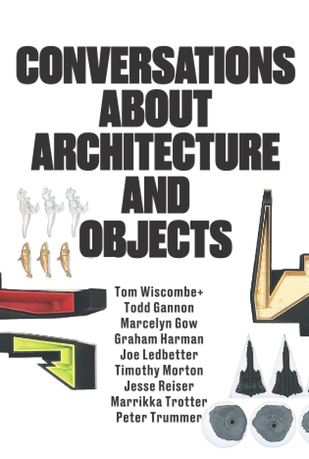 Conversations about Architecture and Objects: Full-color Version