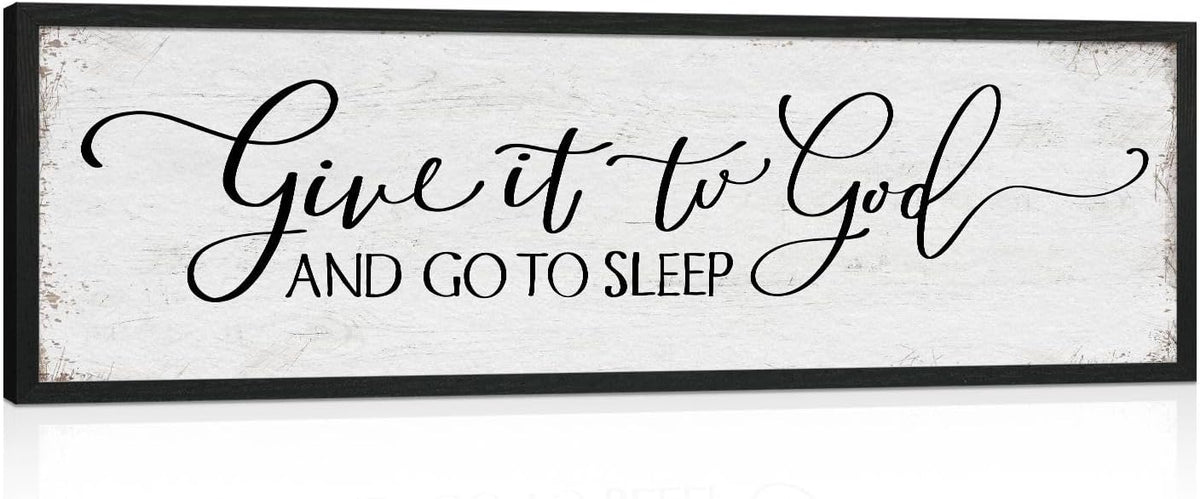 Give It to God and Go to Sleep Sign: Farmhouse Bedroom Wall Decor Above Bed Rustic Country Master Bedroom Hanging Decor Framed Country Plaque 12" x 40"