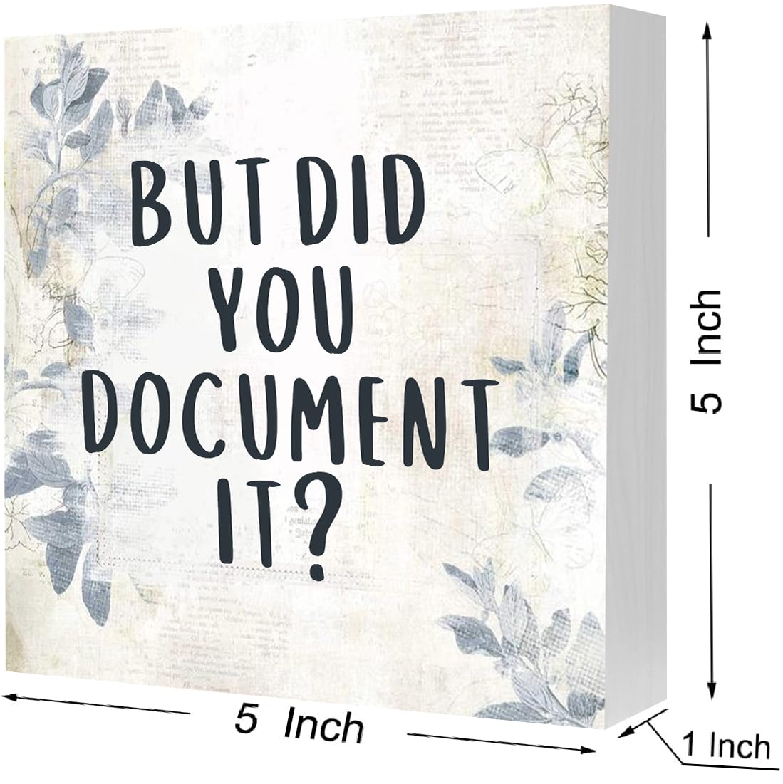 But Did You Document It Wood Box Signs Desk Decor, Rustic Farmhouse Square Decor Sign for Shelf, 5 x 5 Inch
