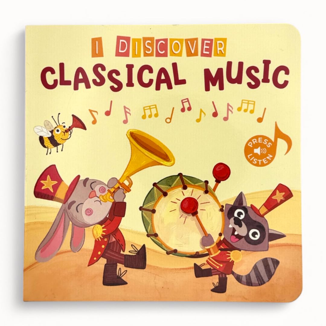 I Discover Classical Music – Sound Book for Babies & Toddlers | 6 Famous Classical Melodies | Interactive Board Book with Music | Ages 0–4 | Pirouette Kids