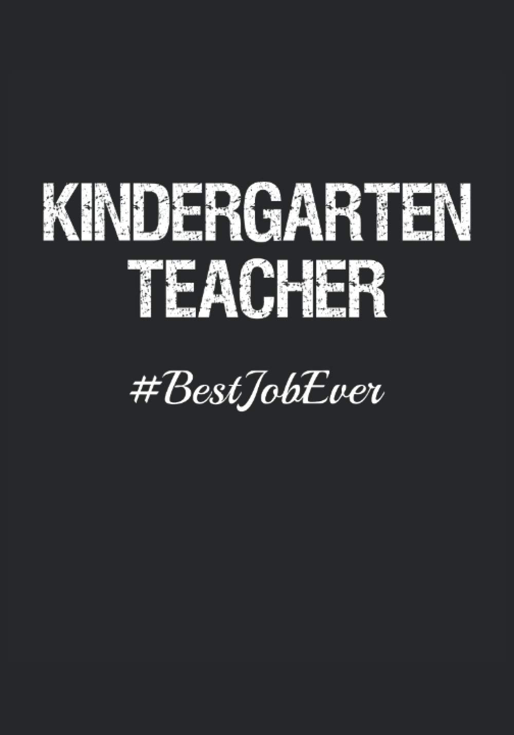 Kindergarten Teacher #BestJobEver: 365 Days Generic Year Planner Of Daily Task, Events and Notes For School Teachers: Perfect Teacher Gift From Student For All Occasions