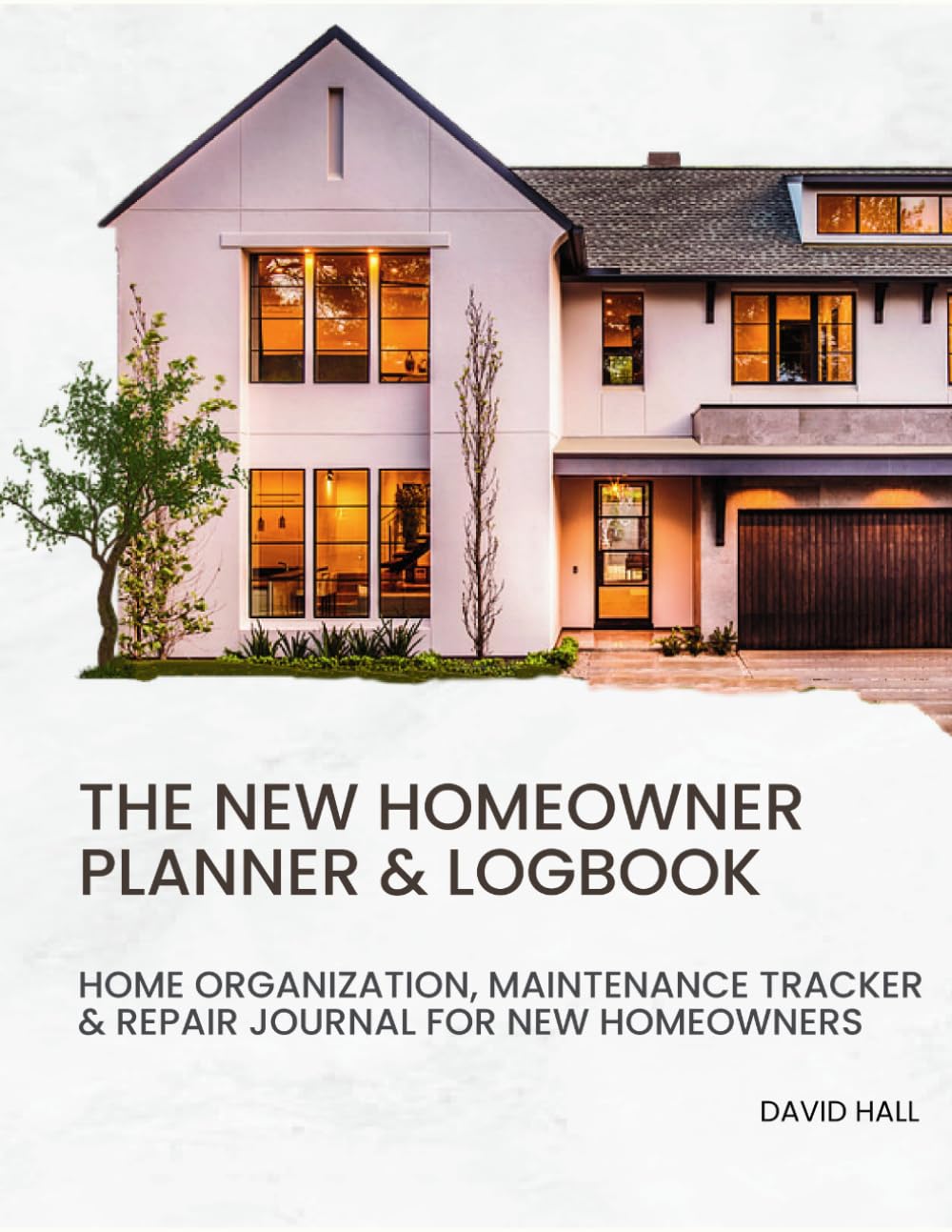 The New Homeowner Planner & Logbook: Home Organization, Maintenance Tracker & Repair Journal for New Homeowners