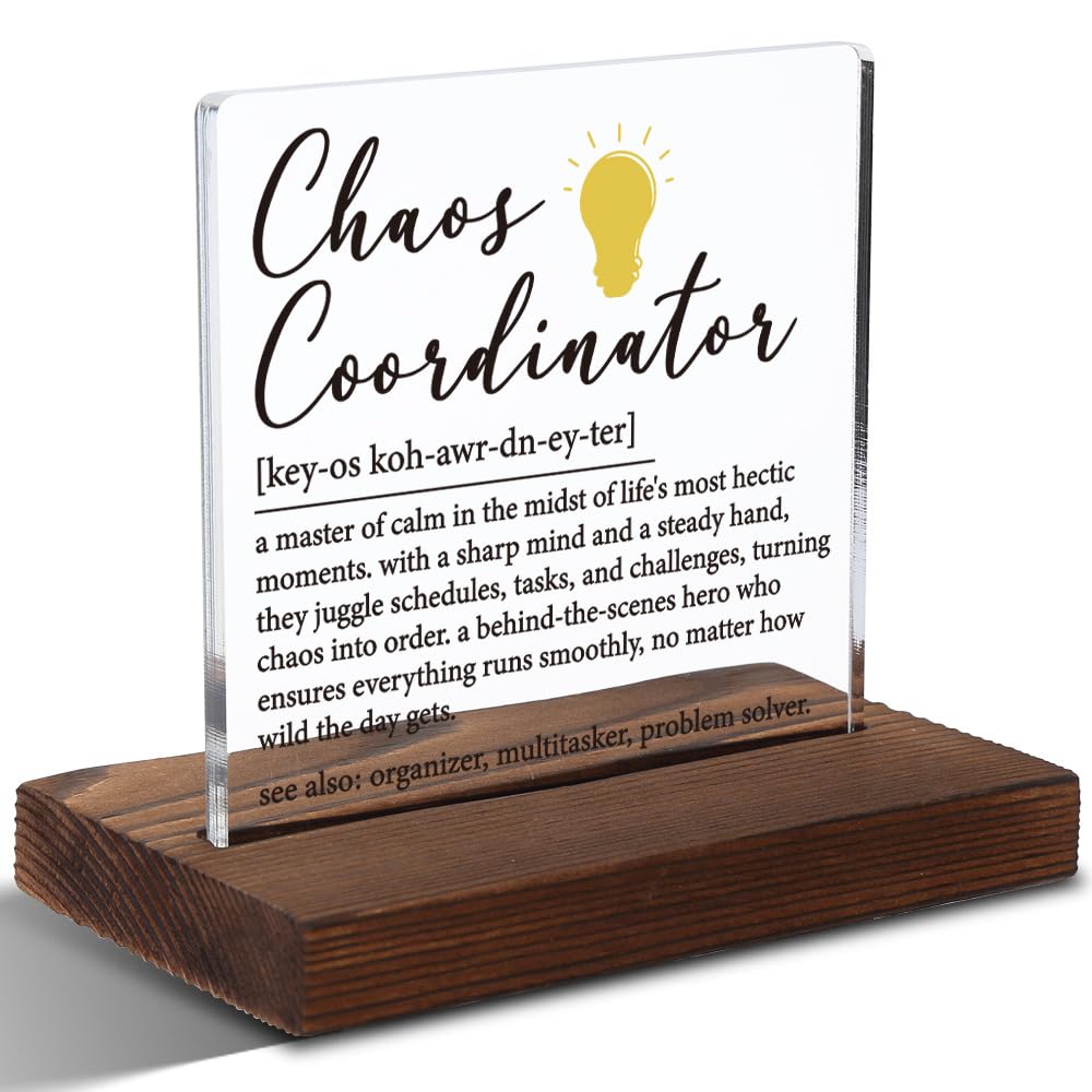 Chaos Coordinator Appreciation Gift, Inspirational Definition Plaque for Organizers and Multitaskers, Funny Office or Home Desk Gift, 4x4 Inch Acrylic Sign,XXD142
