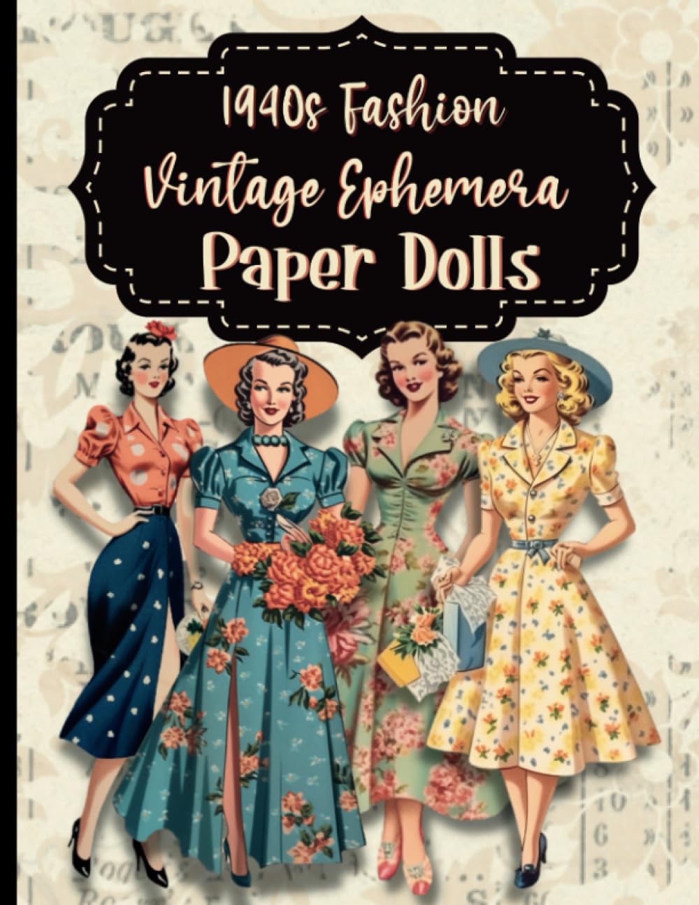 1940s Fashions Vintage Ephemera Paper Dolls: Glossy Paper For Junk Journaling, Scrapbooking, and Papercraft Projects