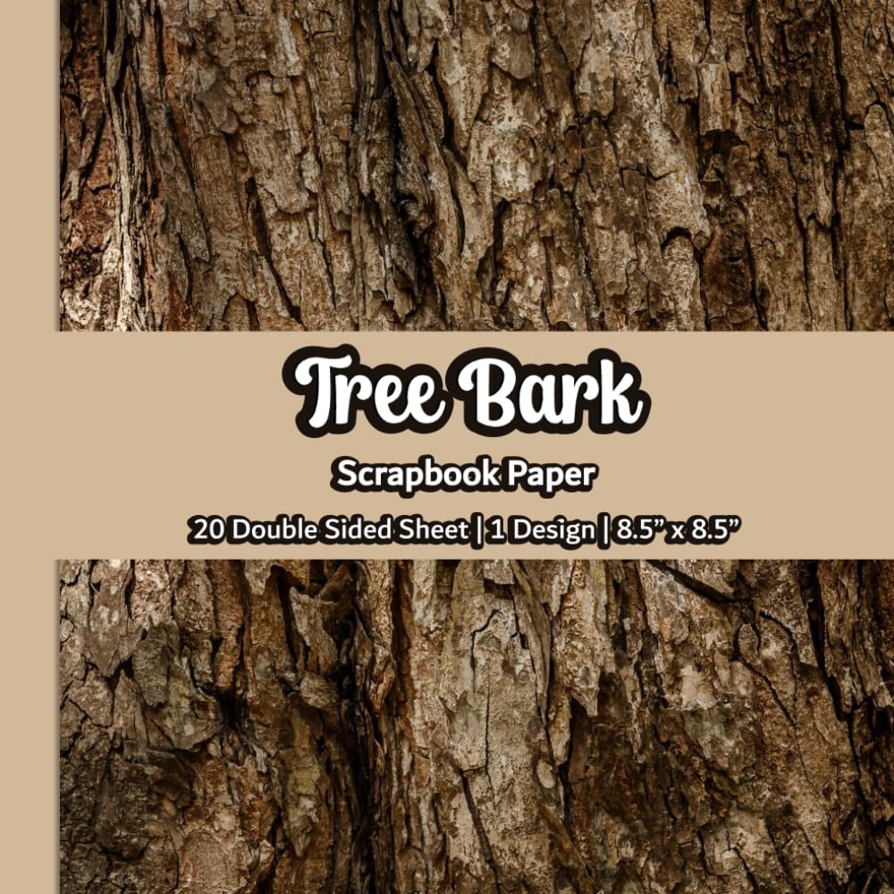 Tree Bark Scrapbook Paper: Wood Grain Scrapbook Paper| 1 Design| 20 Double Sided Non Perforated Decorative Paper Craft For Craft Projects, Card ... Mixed Media Art and Junk Journaling| Vol.4