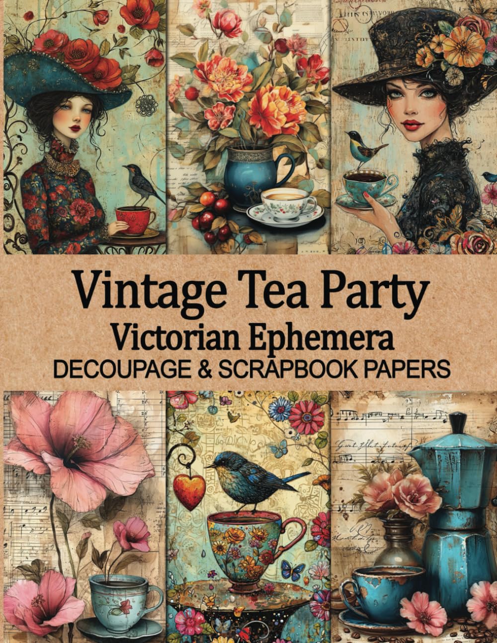 Vintage Tea Party Victorian Ephemera Decoupage & Scrapbook Papers: Shabby Coffee Pages for Junk Journals, Collage & Paper Crafts 24 DOUBLE SIDED SHEETS