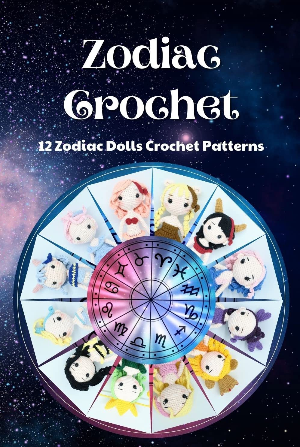 Zodiac Crochet: 12 Zodiac Dolls Crochet Patterns