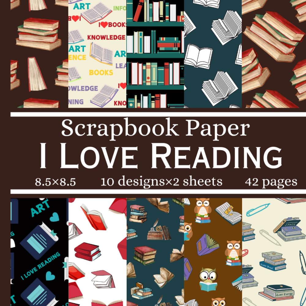 I Love Reading Scrapbook Paper: Book Themed Double Sided Sheets, Decorative Craft Paper Pad Supplies for DIY Projects
