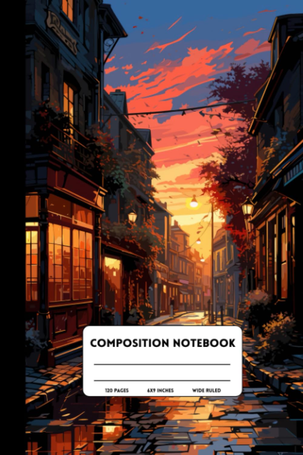 Composition Notebook, Paris at Sunset Cover, Wide Ruled Paper, 120 Pages, 6" x 9": Colorful Lined Paper Composition Notebook for School, College, Office, Work, Journal