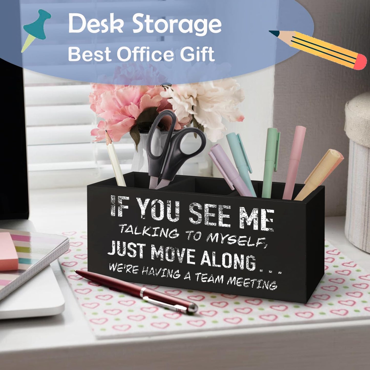 SNNDER Funny Office Pen Holder for Desk, 3-Compartment Wooden Organizer, If You See Me Talking to Myself We're Having a Team Meeting