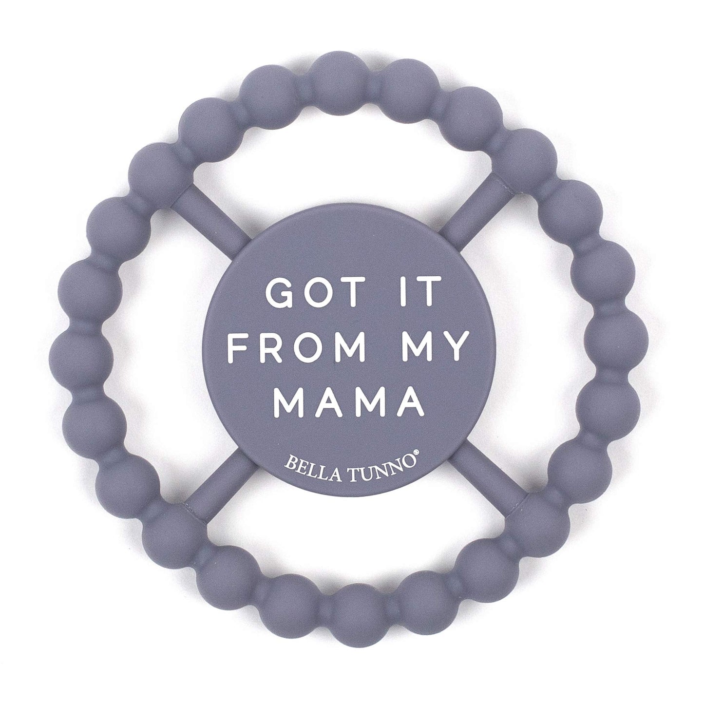 Bella Tunno Happy Teether - Soft & Easy Grip Teething Ring Perfect for Babies and Teething Toys to Help Soothe Gums, Non-Toxic, BPA Free Silicone Teether, Got Mad Love for My Mama