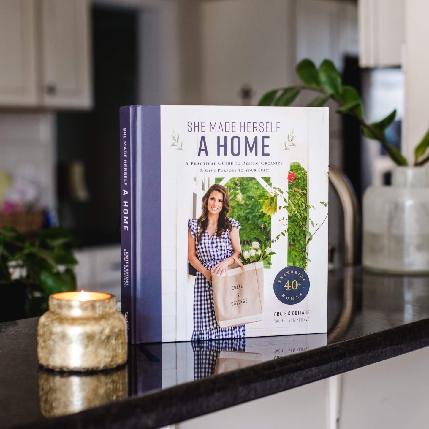 She Made Herself a Home: A Practical Guide to Design, Organize, and Give Purpose to Your Space