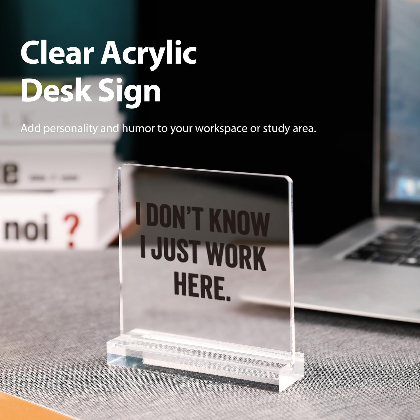 I Don’t Know I Just Work Here Sarcastic Gifts For Coworkers Officemates Sarcasm Funny Acrylic Desk Sign Decor Square Shaped Clear Home Office Desk Decor with Acrylic Stand 3.9 x 3.9 inch Transparent
