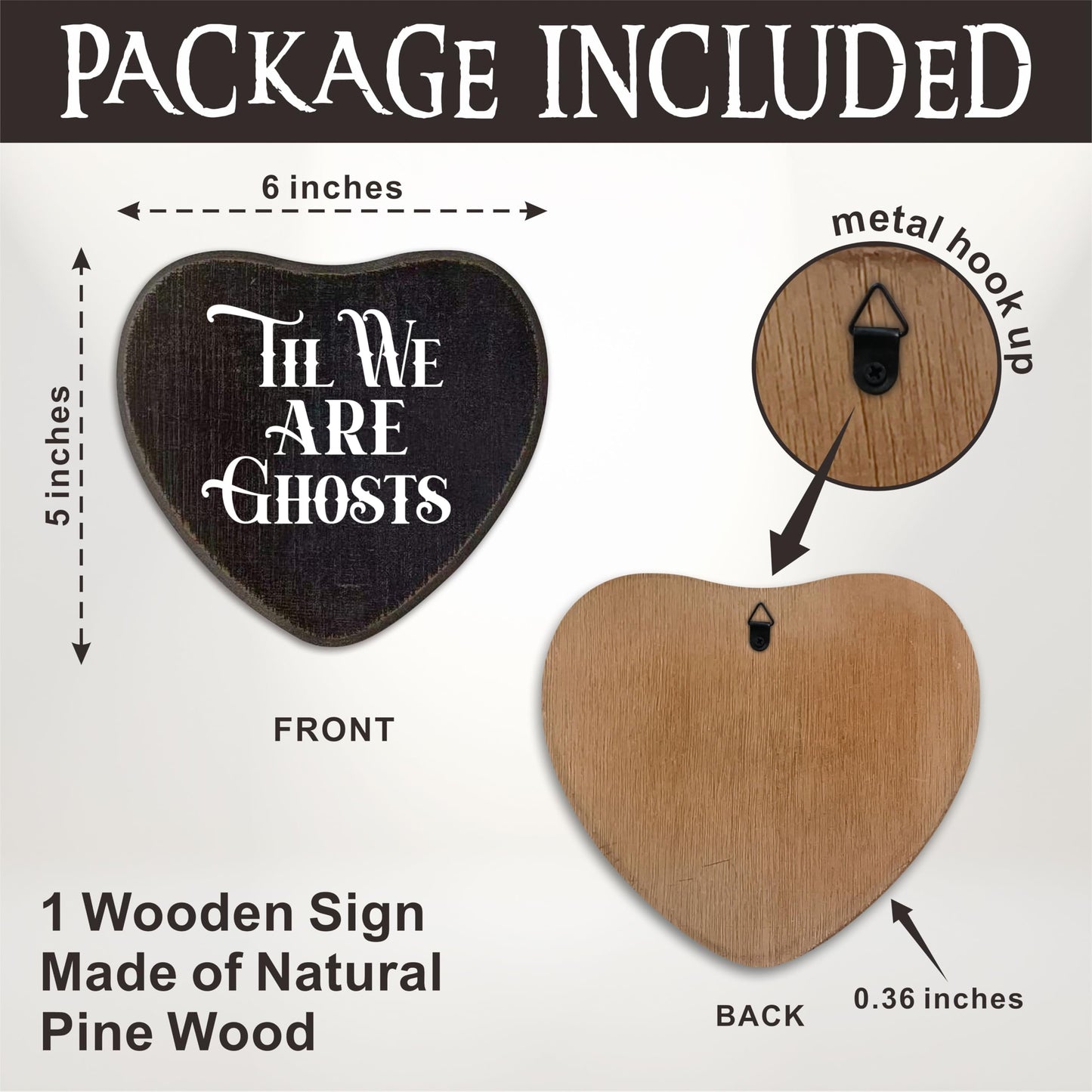 Til We Are Ghosts - Gothic Wooden Wall Art - 6 X 5 Inch Heart-Shaped Wood Plaque With A Hook On Back Side, whimsigoth, Halloween witchy home decor, Valentine's day Gifts For Women Men Lover - C04