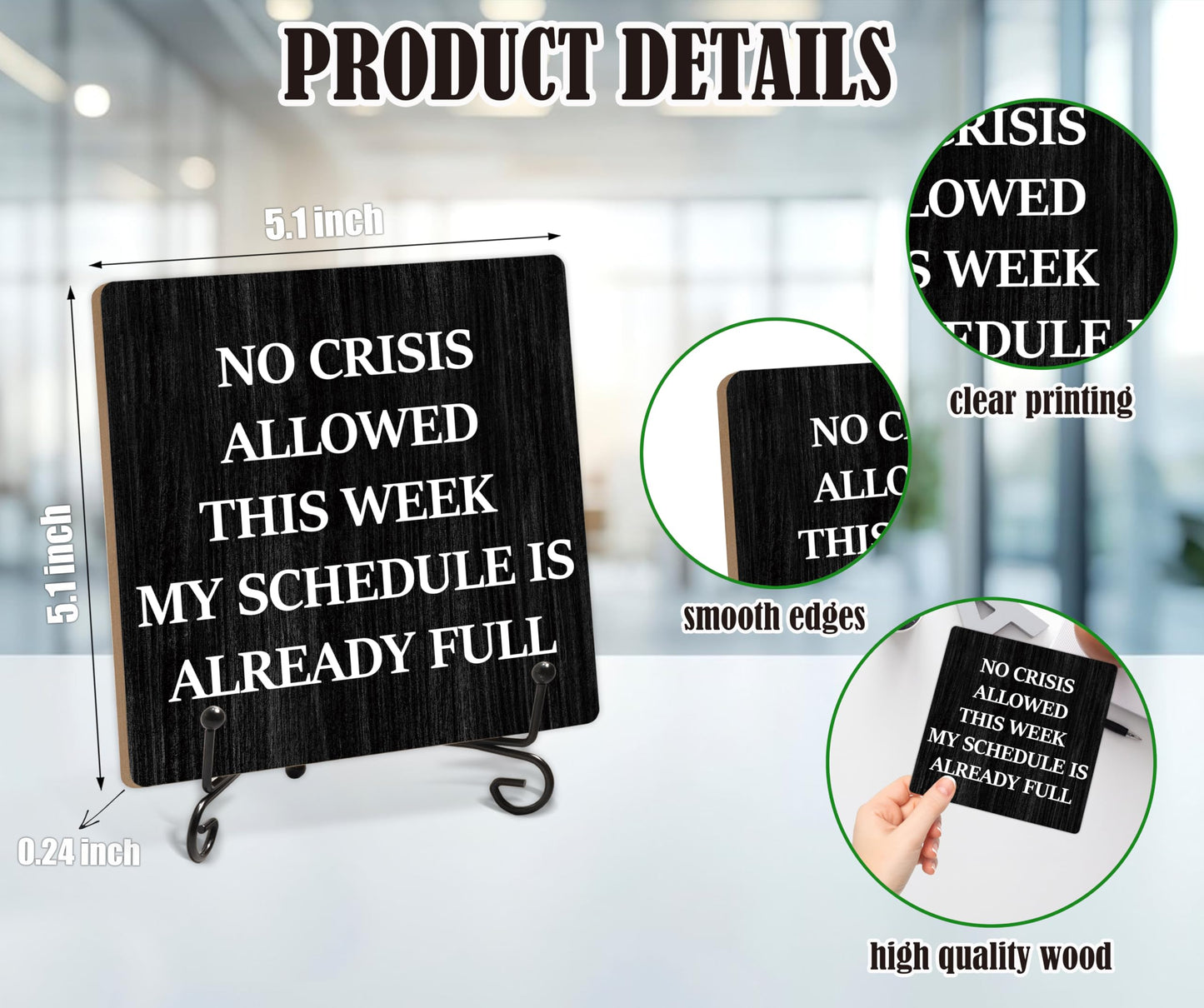 Humorous Work Gift - No Crisis Allowed This Week My Schedule Is Already Full, 5.1 x 5.1 Inch Wood Plaque With Stand, Funny Office Desk Decor for Women Men Coworker Boss Team Manager Director (XB04)