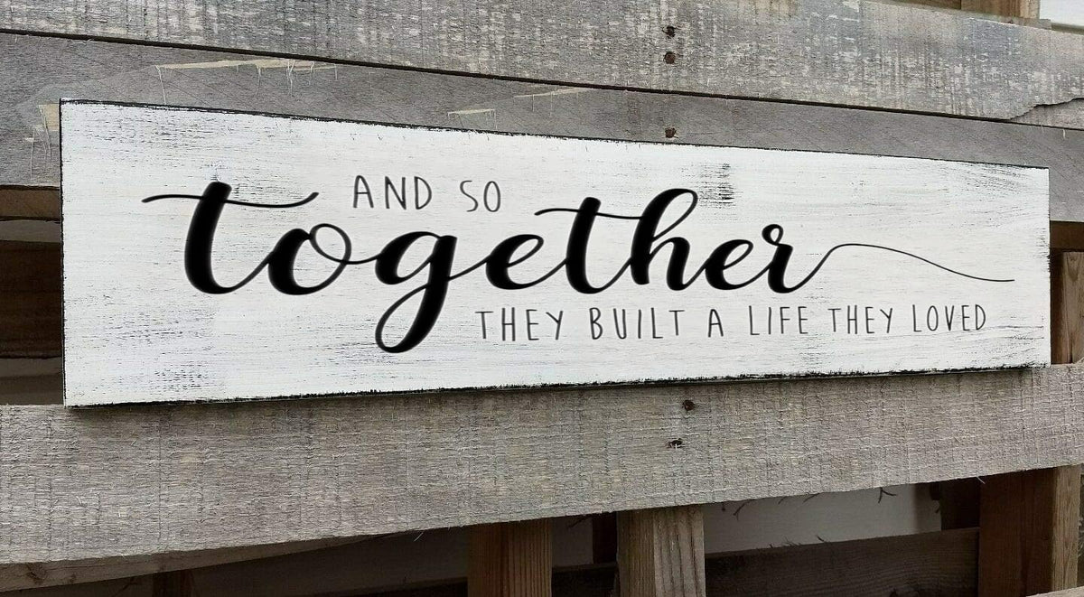 Together They Built A Life They Loved Sign 6x16 Inch, Farmhouse Signs for Home Decor and So They Built A Life They Loved Rustic Signs Wall Decor Love Sign Love Decor for Bedroom