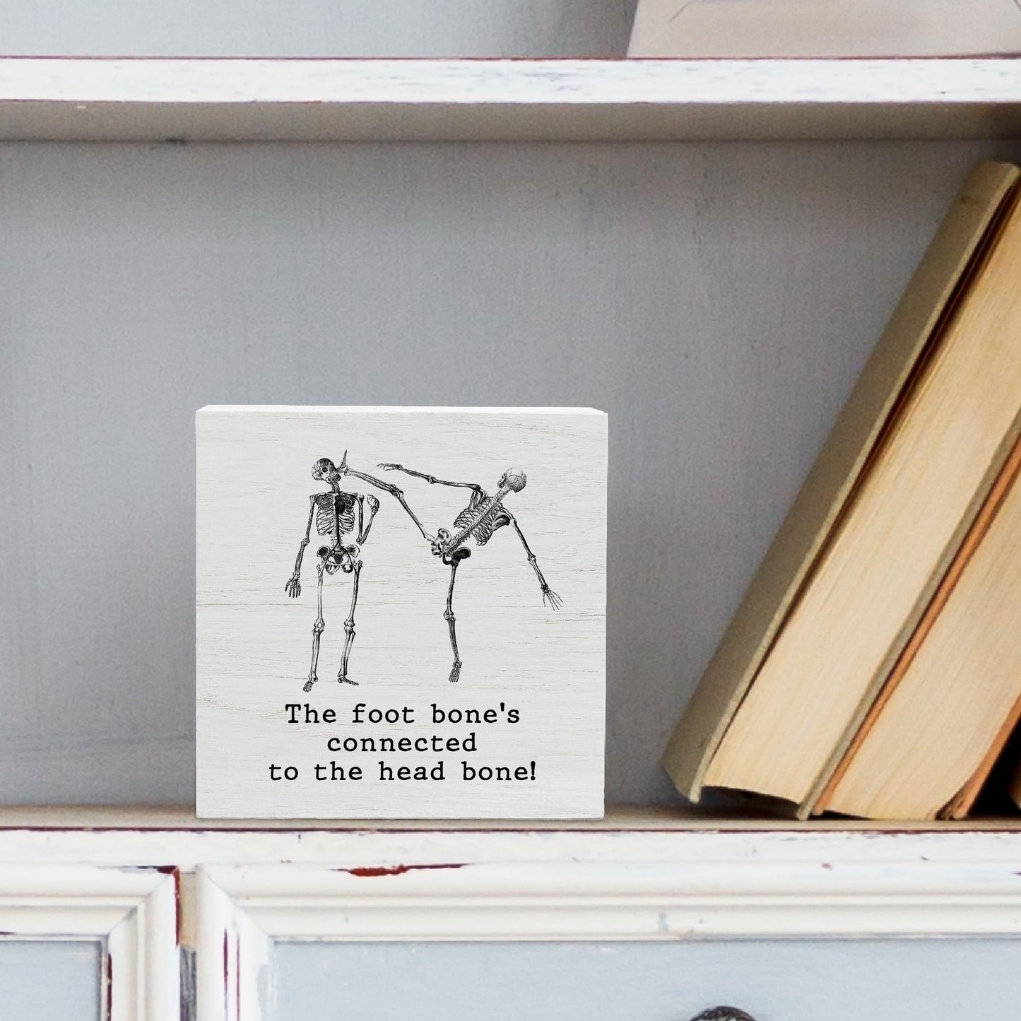 Funny Doctor Gift, Surgeon the Foot Bone's Connected to the Head Bone Doctor's Day Plaque Box Sign Desk Decorations for Office Desk Shelf Table Decor 5X5 Inches E04