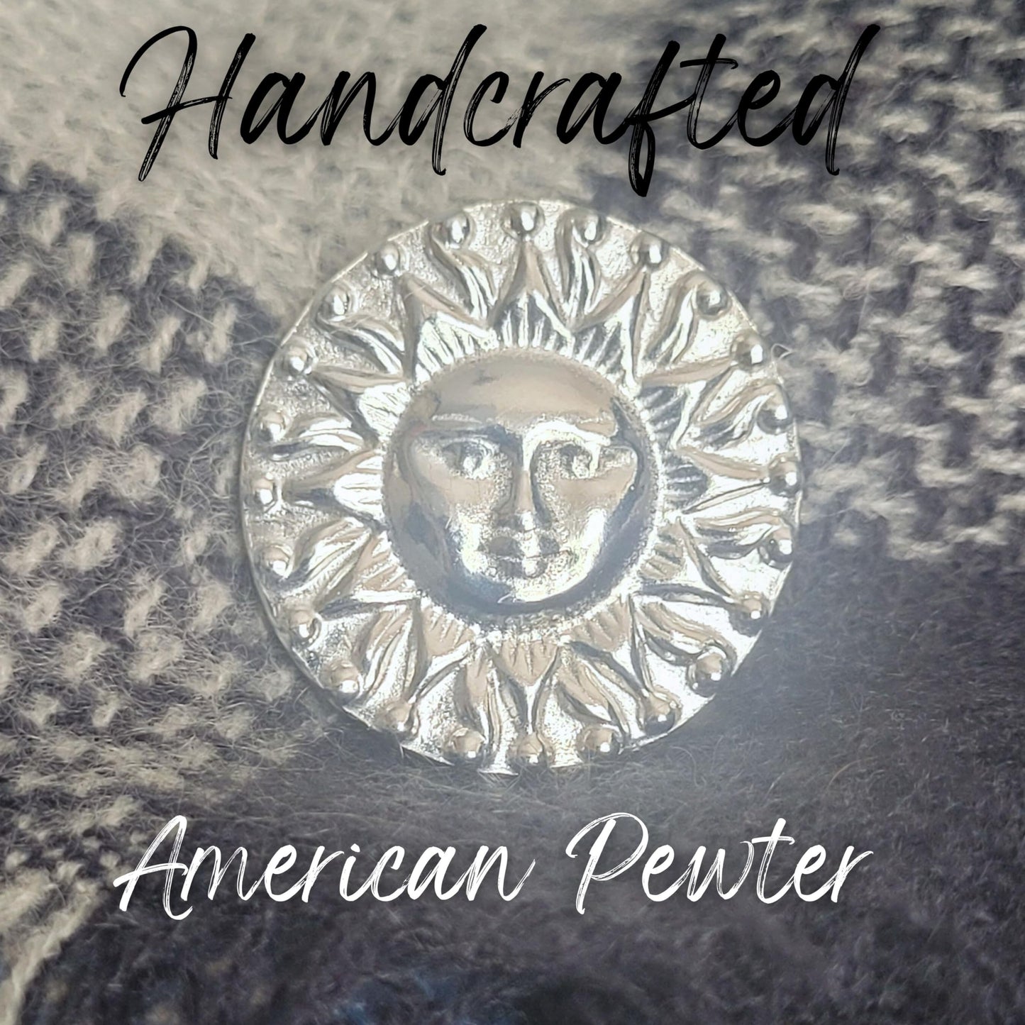 Pewter Celestial Sun Pin - Magnetic back No Holes in Clothes - Gift Packaged - Handcrafted in USA (Shipped by Amazon Prime)