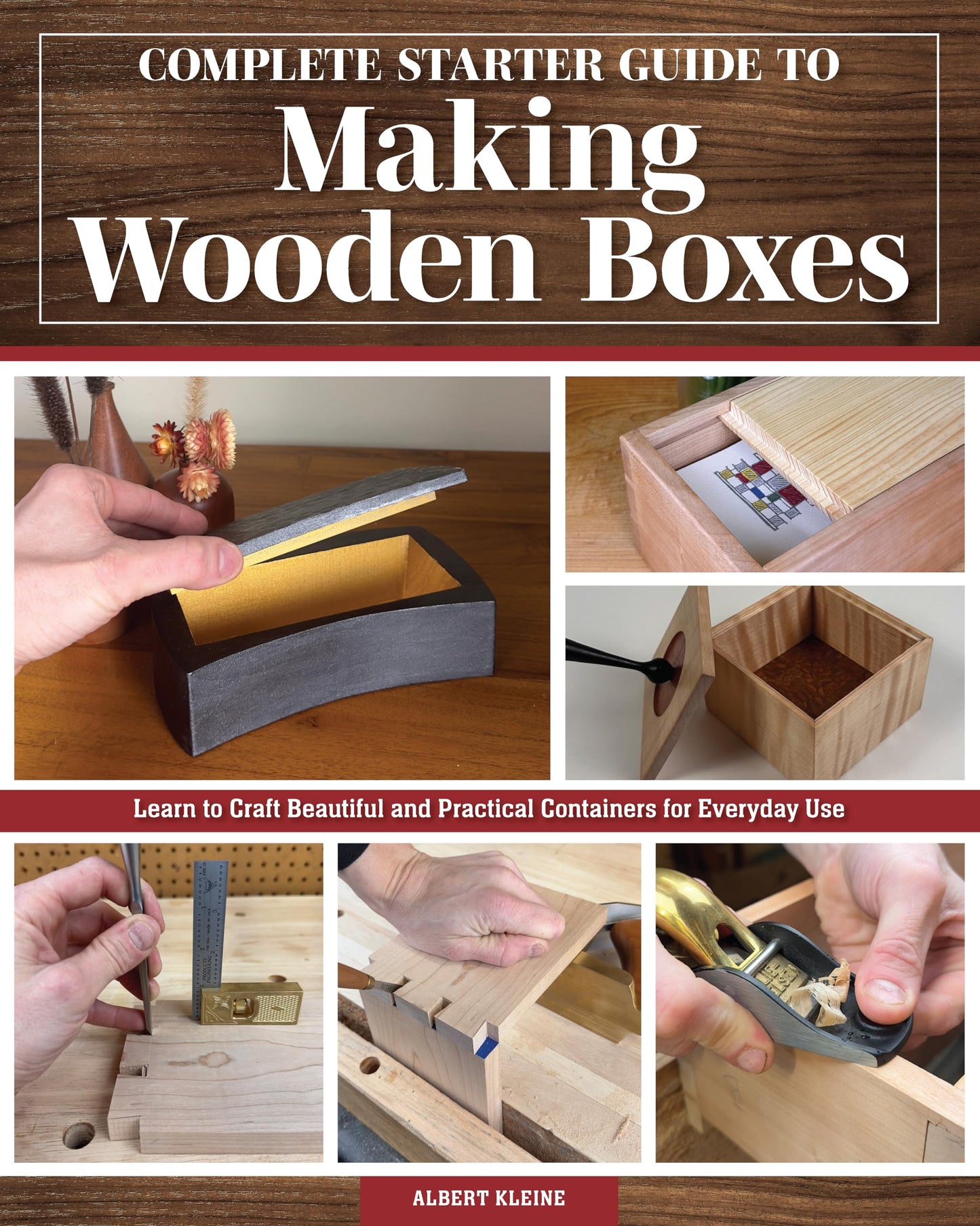 Complete Starter Guide to Making Wooden Boxes: Learn to Craft Beautiful and Practical Containers for Everyday Use (Fox Chapel Publishing) Woodworking Techniques and Projects from Beginner to Advanced