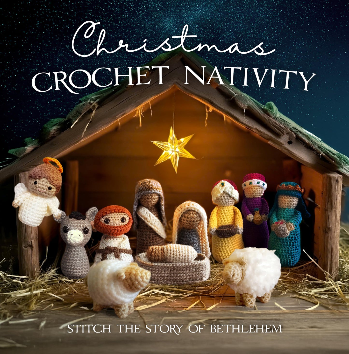 Christmas Crochet Nativity: Stitch the Story of Bethlehem